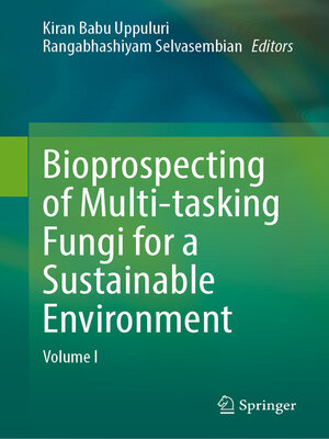 cover image of Bioprospecting of Multi-tasking Fungi for a Sustainable Environment, Volume I